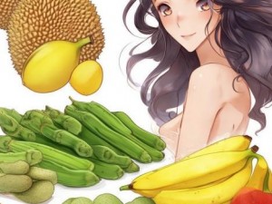 榴莲秋葵丝瓜香蕉十八款美味搭配，探索健康与美味的完美融合
