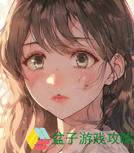 胡桃脸红流泪的瞬间细腻情感绽放心底温柔的美好体验