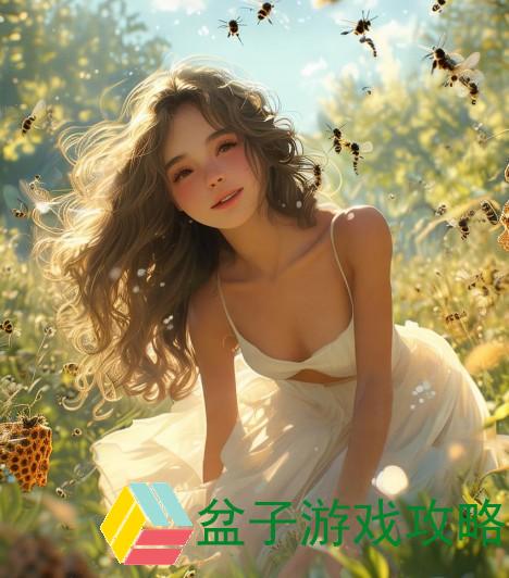 采蜜啥意思—探索采蜜的奥秘与意义揭示自然与人类的和谐关系
